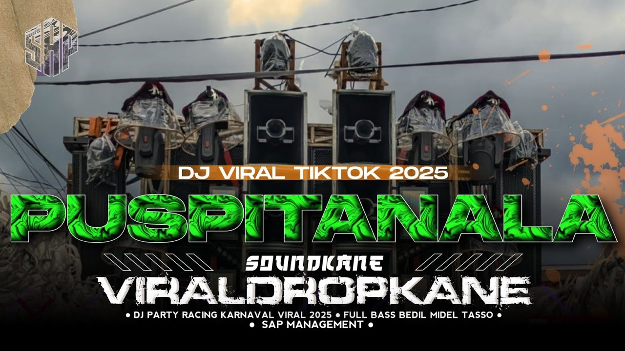DJ PUSPITANALA - PARTY KANEDROP MELODY VIRAL TIKTOK FYP‼️ - FULL BASS TERBARU 2025 - SAP MANAGEMENT 