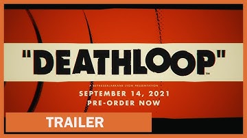 Deathloop - Official Pre Order Trailer