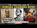 The Unsolved Case of Subhas Chandra Bose | Gumnami Baba vs. The Plane Crash: The Unsolved Case