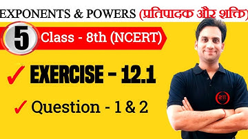 Exercise 12.1 (Q1, Q2) NCERT Class 8 Maths Chapter 12 : Exponents and Powers | Class 8 Ex.12.1 Ch:12