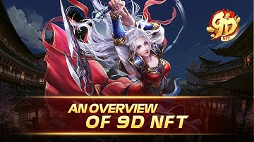 [9D NFT] AN OVERVIEW OF 9D NFT