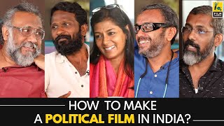 How To Make A Political Film In India? | Political Directors Adda | Anupama Chopra | Film Companion