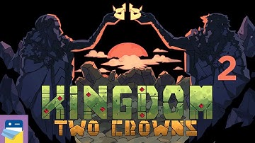Kingdom Two Crowns: iOS / Android Gameplay Walkthrough Part 2 (by Raw Fury)