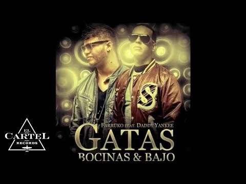 Gatas, Bocinas Y Bajo (feat. Daddy Yankee)