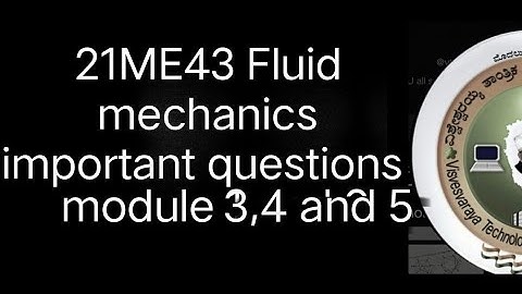 21ME43 Fluid mechanics module 3,4,5 important questions.
