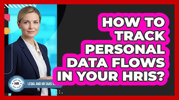 How to Track Personal Data Flows in Your HRIS?