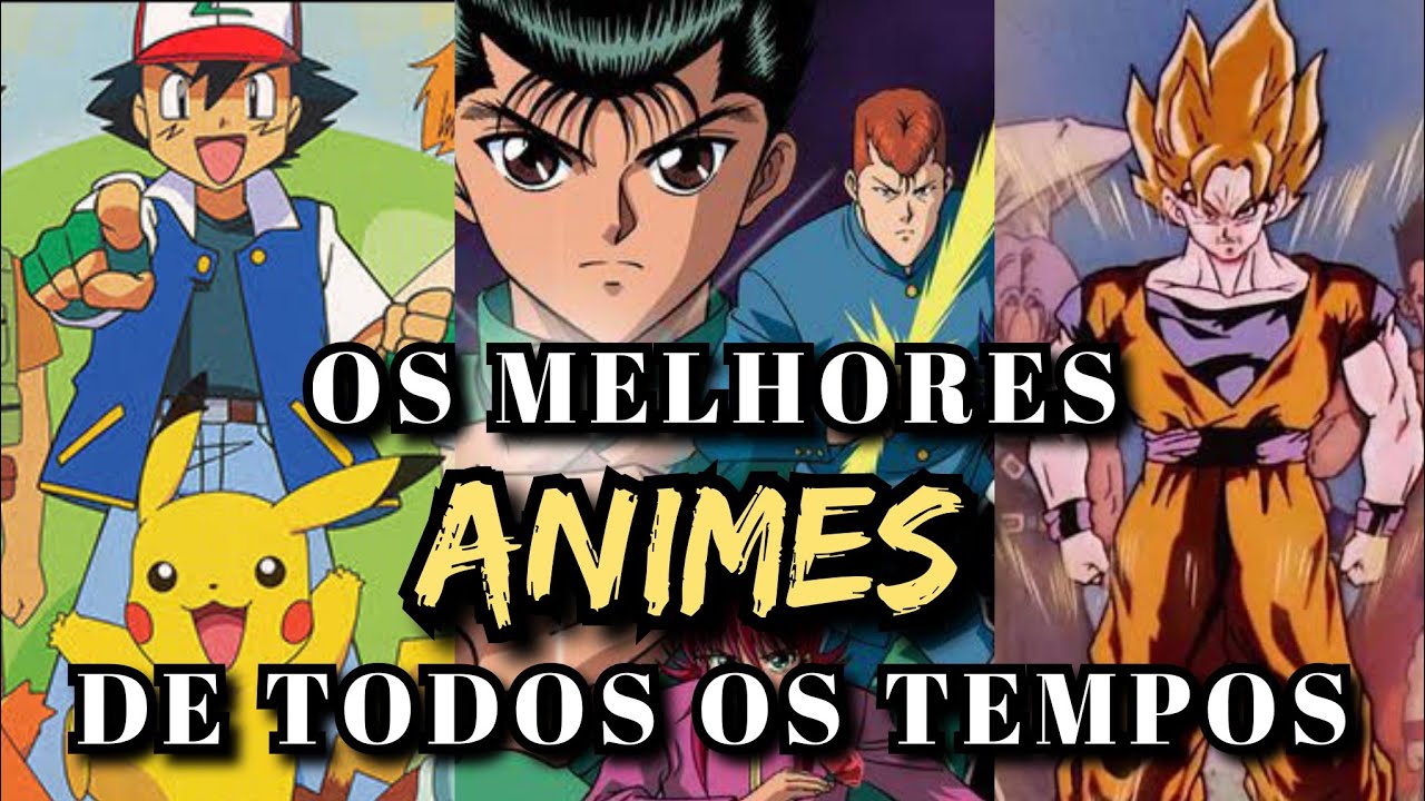 Os melhores animes de todos os tempos