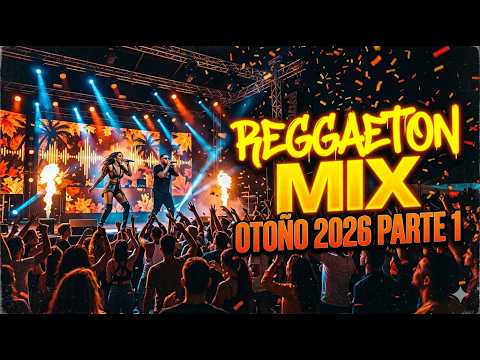 reggaeton mix otoño 2026 parte 1