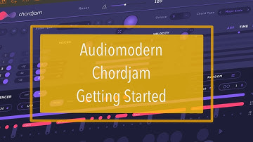 Audiomodern Chordjam - Tutorial Part 1: Getting Started