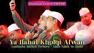 SHOLAWAT VIRAL TERBARU GANDRUNG NABI DI TIKTOK 😱 YA ILAHAL KHOLQI AFWAN - ALLAH ALLAH YA QASID