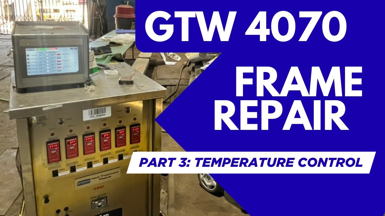 GTW 4070 | Frame Repair Part 3: Temperature Management