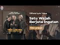 TRIO LANJUD – SATU WAJAH BERJUTA INGATAN (Official Lyric Video)