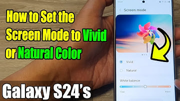 Galaxy S24/S24+/Ultra: How to Set the Screen Mode to Vivid or Natural Color
