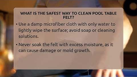 What Is The Safest Way To Clean Pool Table Felt? - Billiards Hustlers