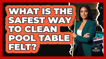 What Is The Safest Way To Clean Pool Table Felt? - Billiards Hustlers