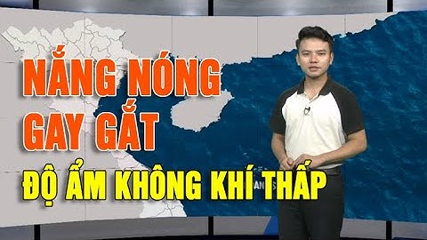 Bản tin Dự báo Thời tiết đêm 26/07, ngày 27/07/2023