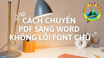 Cách chuyển file pdf sang word mà không bị lỗi font chữ
