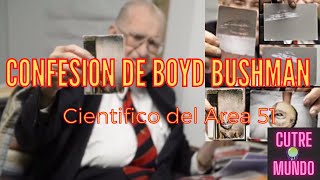 Video Confesion de Boyd Bushman, cientifico del area 51. Publicada en 2017