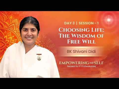 Choosing Life | @bkshivani  Empowering the Self | Leadership Retreat 2026