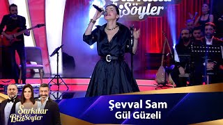 Video thumbnail of "Şevval Sam - GÜL GÜZELİ"