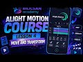 ALIGHT MOTION COURSE LESSON 4 | MOVE AND TRANSFORM