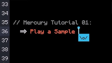 Mercury Tutorial 01: Play a sample