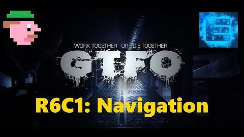 GTFO Alt://R6C1 "Navigation" Duo