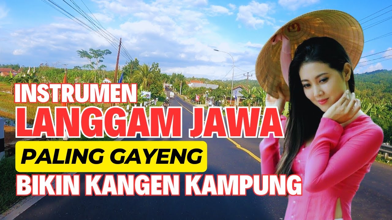 INSTRUMEN LANGGAM JAWA CAMPURSARI PALING GAYENG ENAK DIDENGAR BIKIN KANGEN KAMPUNG HALAMAN