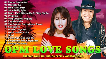 Freddie Aguilar, Imelda Papin Greatest Hits 2024 - Opm Tagalog Love Songs Of All Time