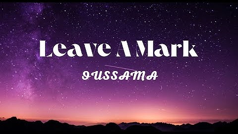 Oussama - Leave A Mark [Official Music Video]