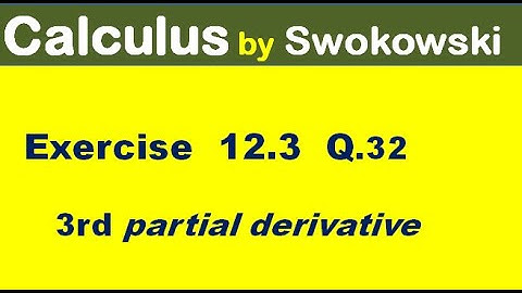 Calculus by Swokowski Exercise 12.3 Q 32 third partial derivative for BSc, BS Math.