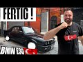 Türkei E30 Projekt ist FERTIG !