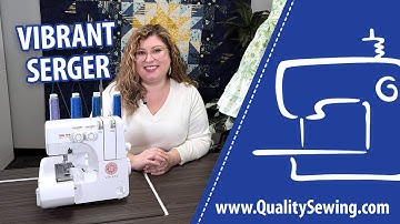 Easy Serging with the Baby Lock Vibrant Serger: Features & Demo