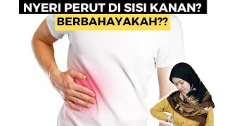 KENAPA PERUT SAKIT SEBELAH KANAN? PENYEBAB SAKIT PERUT SISI KANAN