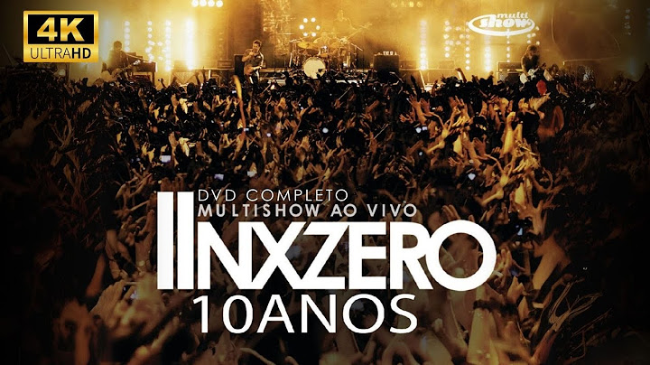 Nx Zero - 10 Anos Multishow Ao Vivo (DVD COMPLETO - 4K Ultra HD)