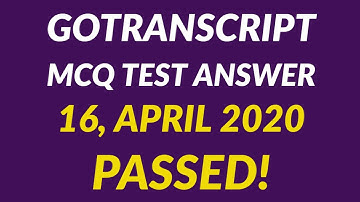 GoTranscript MCQ Test Answer April 16, 2020 | GoTranscript Test Answer
