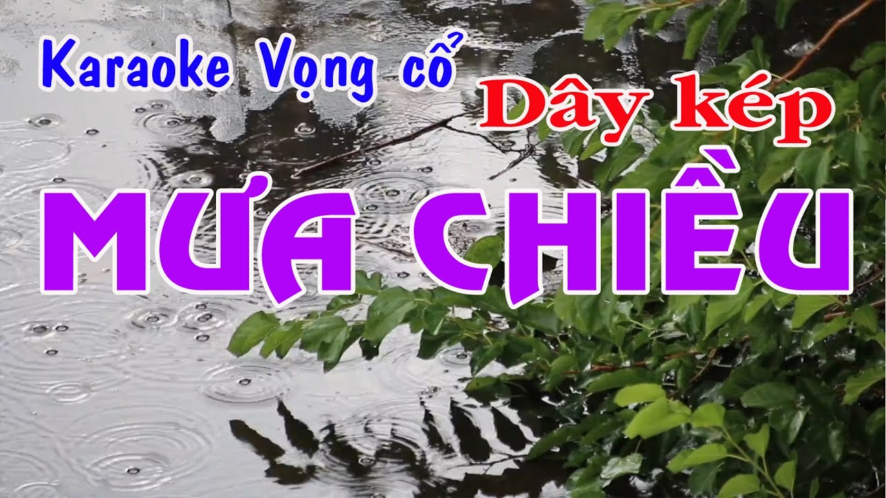Karaoke vọng cổ MƯA CHIỀU - DÂY KÉP