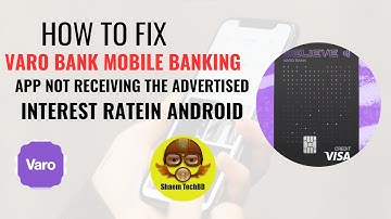 How to Fix Varo Bank Mobile Banking App Not Receiving The Advertised Interest Rate in Android