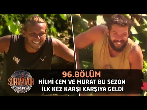 Survivor 2018 | 96.Bölüm |  Hilmi Cem ve Murat Bu Sezon İlk Kez Karşı Karşıya Geldi
