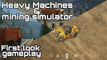 heavy Machines & mining simulator | First look gameplay