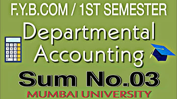 F.Y.B.Com. Departmental account. Mumbai University. Sum 03. @IMRAN SIR Account ki class