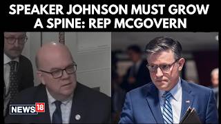 Rep. Mcgovern Says Speaker Johnson Must Grow A Spine Congressional Clash In Washington N18G