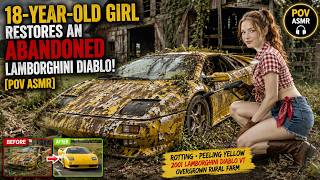 18-Year-Old Girl Restores an Abandoned Lamborghini Diablo! [POV ASMR]