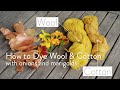 How to dye wool and cotton using marigolds and onions