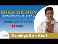 Misa de Hoy (Eucaristía Digital) Domingo 8 Abril 2018 - Padre Carlos Yepes