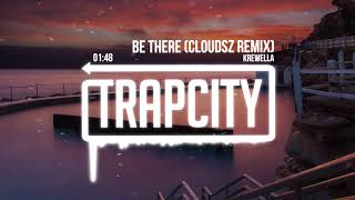 Krewella - Be There (Cloudsz Remix) Resimi