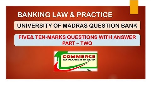 Banking law and practice five marks questions with answer - Part two / University of Madras 