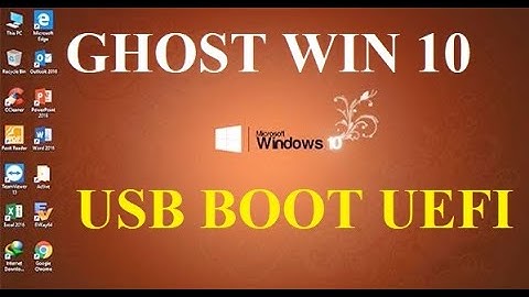 Hướng dẫn ghost win 10 qua usb