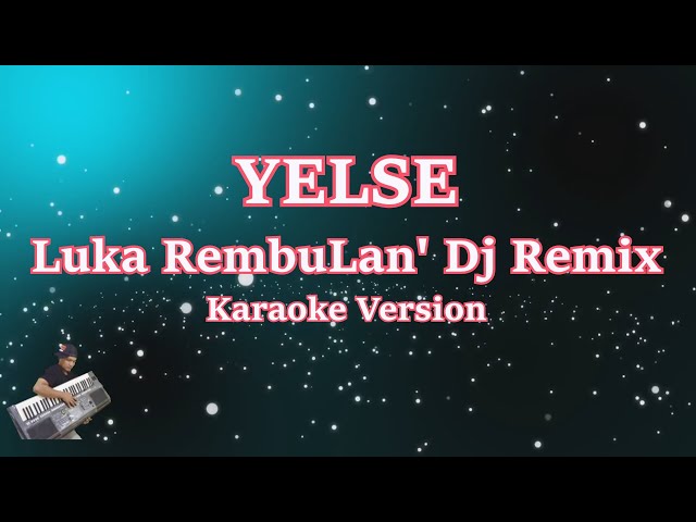 Karaoke Dj Luka Rembulan XX (Karaoke Tanpa Vocal) | Dj House Musik Keyboard class=