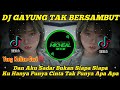 DJ GAYUNG TAK BERSAMBUT - FULLBASS TIKTOK VIRAL 2023 - ORANG YANG SALAH‼️